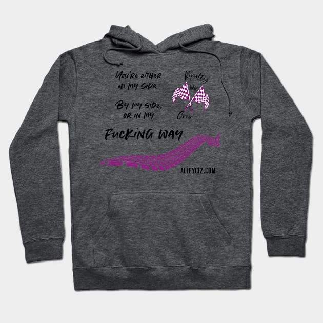 Your either on my side Hoodie by Alley Ciz